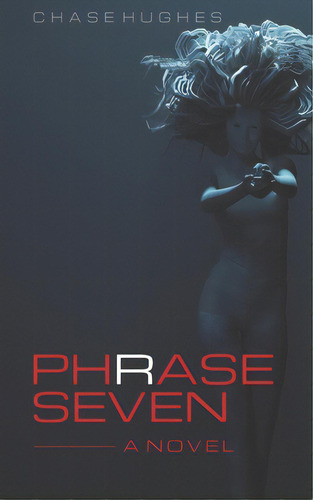 Phrase Seven, De Hughes, Chase. Editorial Evergreen Pr (al), Tapa Blanda En Inglés