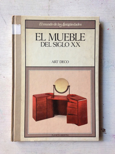 El Mueble Del Siglo Xx - Art Deco