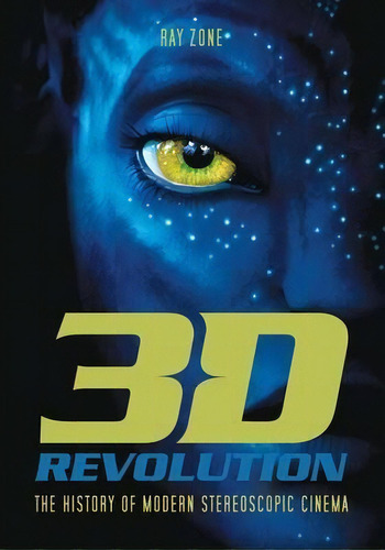 3-d Revolution : The History Of Modern Stereoscopic Cinema, De Ray Zone. Editorial The University Press Of Kentucky, Tapa Dura En Inglés