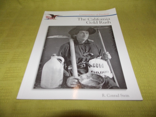 The California Gold Rush - R. Conrad Stein