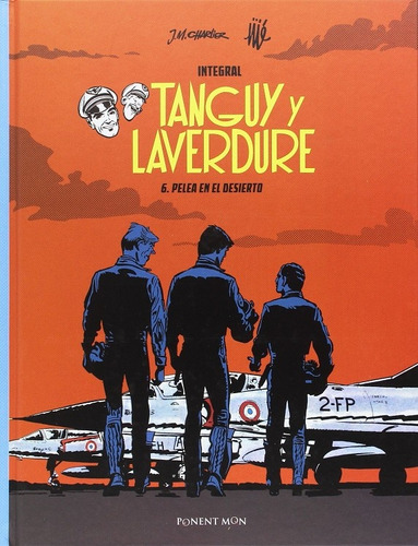 Tanguy Y Laverdure Integral # 06: Pelea En El Desierto - Cha