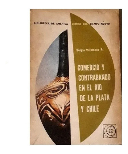 Comercio Y Contrabando En El Rio De La Plata Y Chile Nuevo!