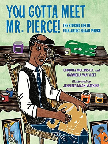 You Gotta Meet Mr. Pierce!: The Storied Life Of Folk Artist Elijah Pierce, De Mullins Lee, Chiquita. Editorial Kokila, Tapa Dura En Inglés