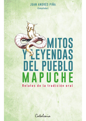 Mitos Y Leyendas Del Pueblo Mapuche (libro Original)