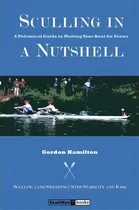 Comprar Sculling In A Nutshell, De Professor Gordon Hamilton. Editorial Gordon Hamilton, Tapa Blanda En Inglés