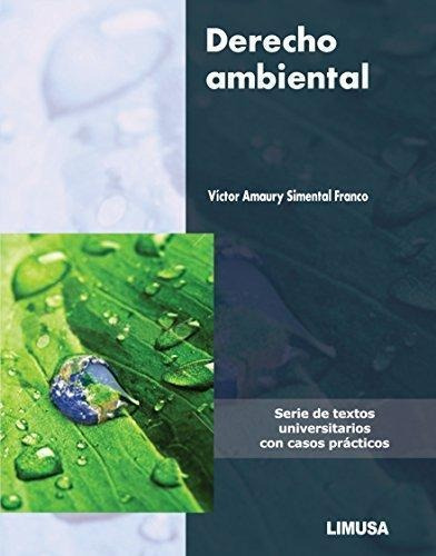 Derecho Ambiental  Serie De Textos Universitarios Con Casos