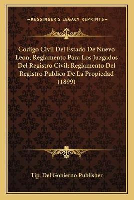 Libro Codigo Civil Del Estado De Nuevo Leon; Reglamento P...