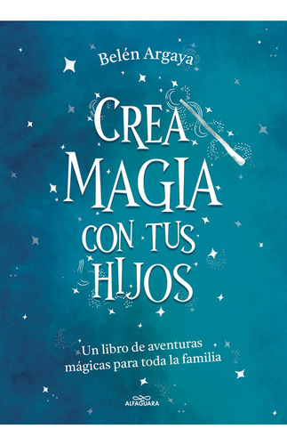 Crea Magia Con Tus Hijos