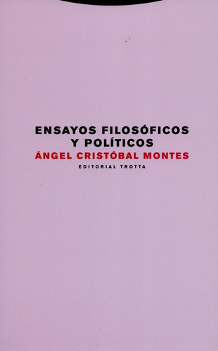 Ensayos Filosoficos Y Politicos, De Cristóbal Montes, Ángel. Editorial Trotta, Tapa Blanda, Edición 1 En Español, 2016