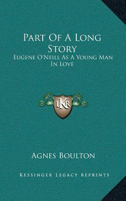 Libro Part Of A Long Story: Eugene O'neill As A Young Man...