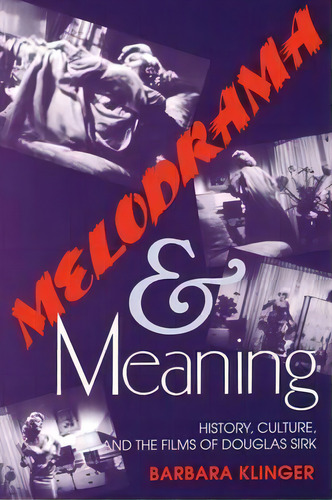 Melodrama And Meaning, De Barbara Klinger. Editorial Indiana University Press, Tapa Blanda En Inglés