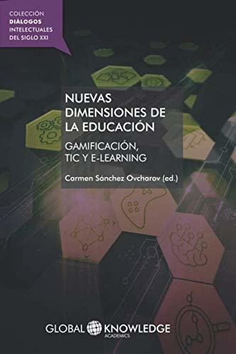 Nuevas Dimensiones De La Educación: Gamificación, Tic Y E-le