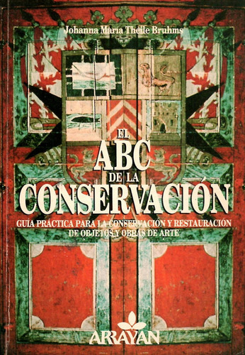 El Abc De La Conservación. Guía Práctica