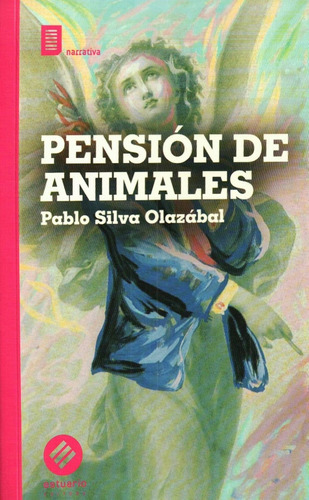 Pension De Animales, de Pablo Silva Olazábal. Editorial Estuario Editora, edición 1 en español