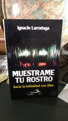 Muéstrame Tu Rostro (de Ignacio Larrañaga)