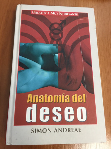 Libro Anatomía Del Deseo - Simon Andreae - Muy Buen Estado