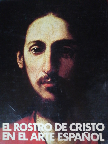 El Rostro De Cristo En El Arte Español