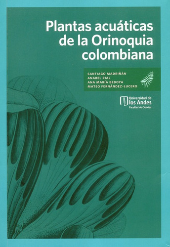 Libro Plantas Acuaticas De La Orinoquia Colombiana