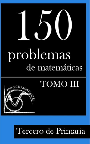 Libro: 150 Problemas De Matemáticas Para Tercero De Primaria