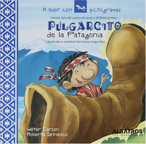 Pulgarcito De La Patagonia - A Leer Con Pictogramas - Iannam