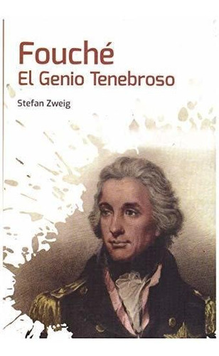 Libro : Fouche El Genio Tenebroso - Stefan Zweig