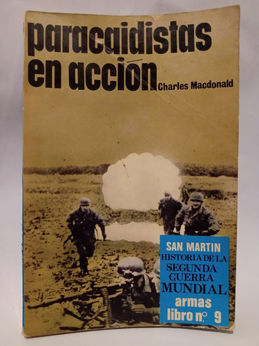 Paracaidistas En Acción - Charles Macdonald - Ed: San Martín