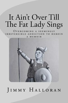 Libro It Ain't Over Till The Fat Lady Sings: Overcoming A...