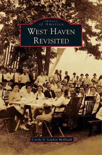 West Haven Revisited, De Laydon Mcelrath, Carole A.. Editorial Arcadia Lib Ed, Tapa Dura En Inglés