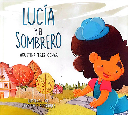Lucía Y Su Sombrero - Agustina Pérez Gomar