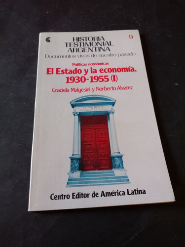 El Estado Y La Economia, 1930-1955 1 - Malgesini Y Alvarez