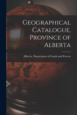 Libro Geographical Catalogue, Province Of Alberta - Alber...