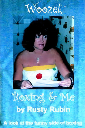 Woozel, Boxing And Me, De Rusty Rubin. Editorial Authorhouse, Tapa Blanda En Inglés