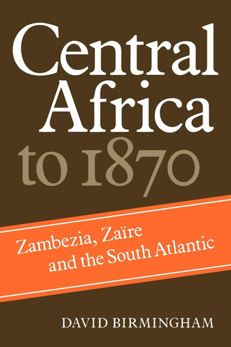 Libro: En Ingles Central Africa To 1870: Zambezia, Zaire An