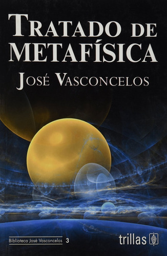 Tratado De Metafísica, De Vasconcelos Calderon, Jose. Editorial Trillas, Tapa Blanda, Edición 2009 En Español, 2009