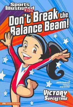 Libro Don't Break The Balance Beam! - Jessica Gunderson