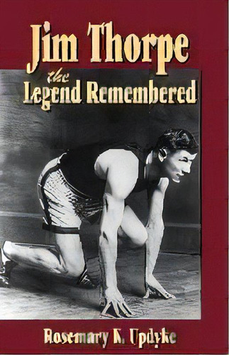 Jim Thorpe : The Legend Remembered, De Rosemary Updyke. Editorial Pelican Publishing Co, Tapa Blanda En Inglés