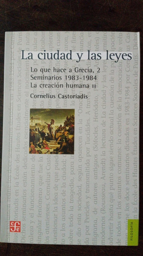 La Ciudad Y Las Leyes - Cornelius Castoriadis - F C E