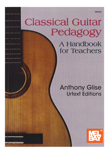 Classical Guitar Pedagogy: A Handbook For Teachers.