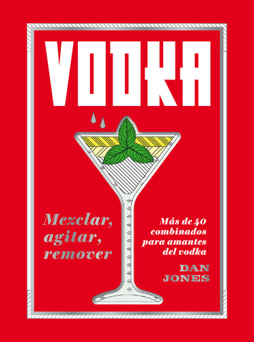 Vodka: Mezclar, Agitar, Remover (libro Original)