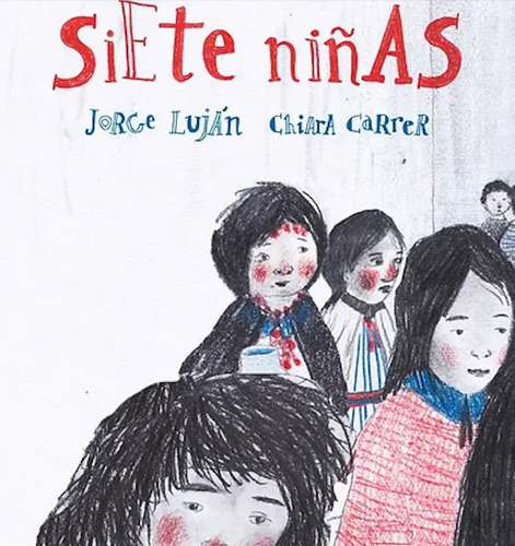 Siete Niñas, De Jorge Luján Y Chiara Carrer. Editorial Libros Silvestres, Tapa Dura En Español, 2023