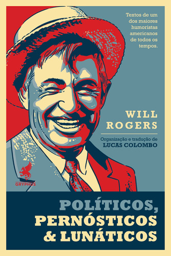 Políticos, pernósticos & lunáticos: Textos de um dos maiores humoristas americanos de todos os tempos, de Rogers, Will. Pinto & Zincone Editora Ltda., capa mole em português, 2021