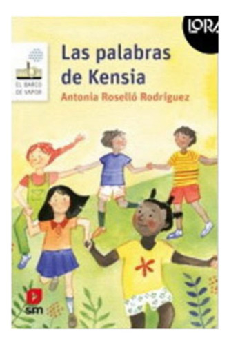 Libro Las Palabras De Kensia: Libro Las Palabras De Kensia, De Antonia Rosello. Editorial Ediciones Sm, Tapa Blanda En Castellano