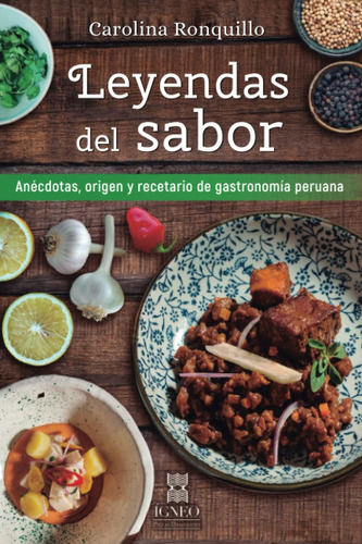 Libro: Leyendas Del Sabor: Anécdotas, Y Recetario De Gastron