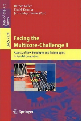 Facing The Multicore-challenge Ii, De Rainer Keller. Editorial Springer Verlag Berlin Heidelberg Gmbh Co Kg, Tapa Blanda En Inglés