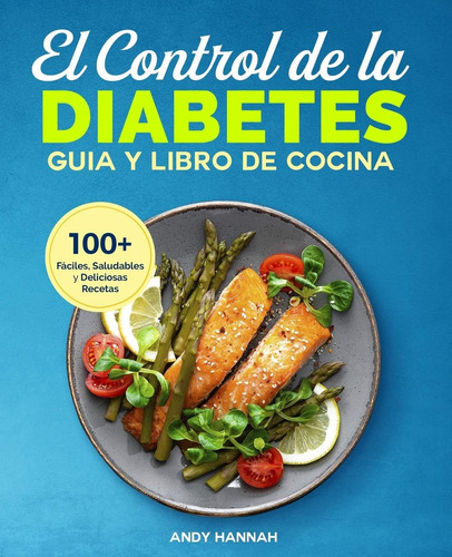 Libro: El Control De La Diabetes Guía Y Libro De Cocina: Fác