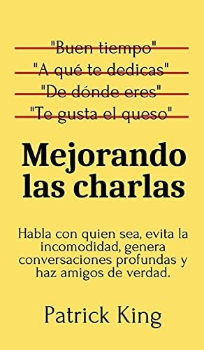 Mejorando Las Charlas: Habla Con Quien Sea, Evita La Incomod