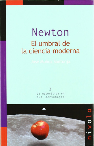 Newton. El Umbral De La Ciencia Moderna - Muñoz Santonja, J