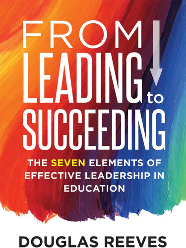 Libro: From Leading To Succeeding: The Seven Elements Of In