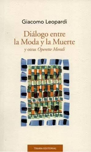 Libro Diálogo Entre La Moda Y La Muerte Y Otras Operette Mo