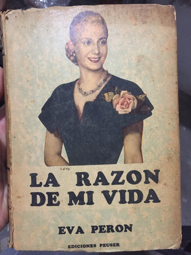 La Razon De Mi Vida Eva Perón - Peuser 1951